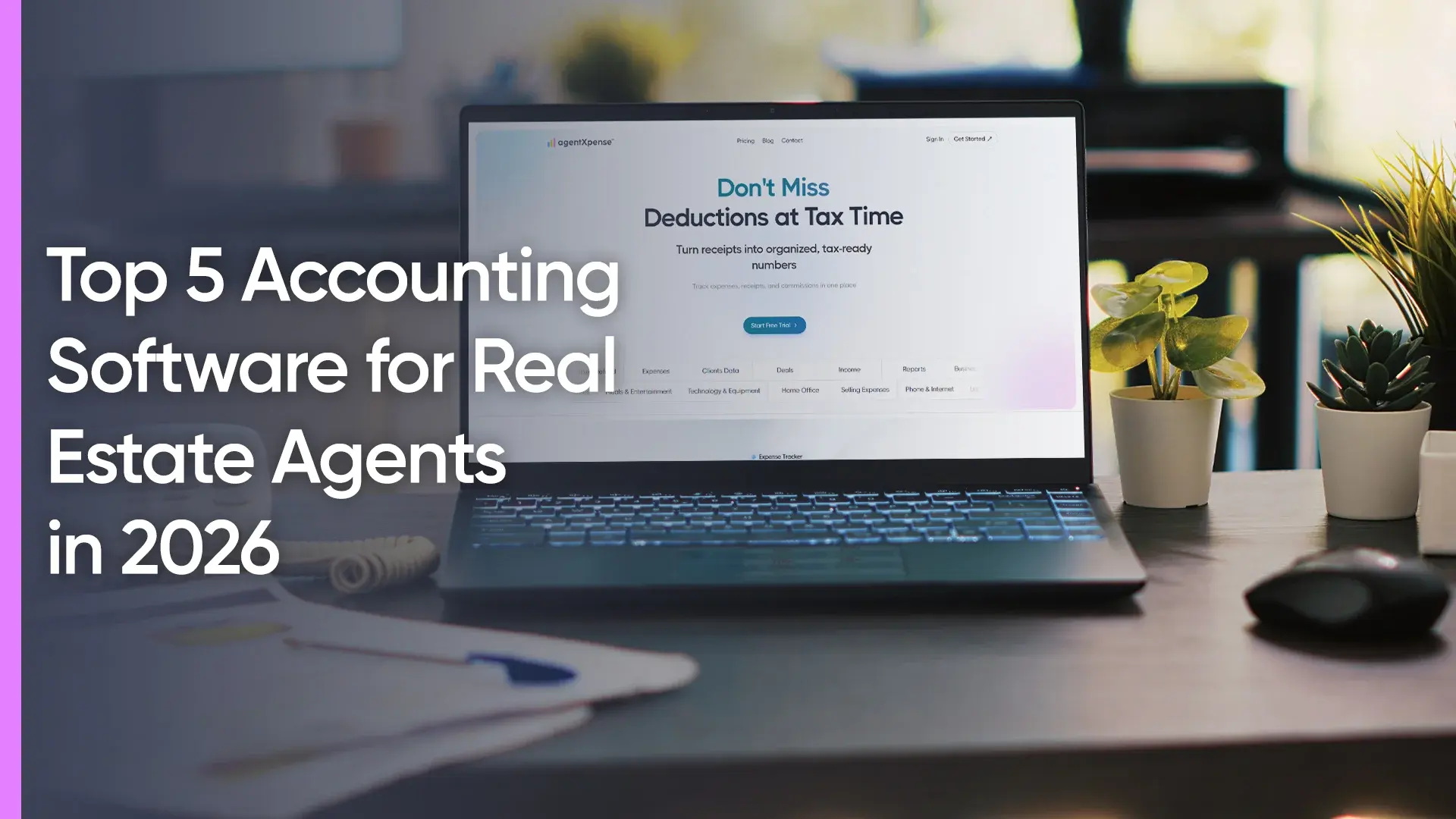 Blog Image: Top 5 Accounting Software for Real Estate Agents in 2026 Top 5 Accounting Software for Real Estate Agents in 2026 - AgentXpense